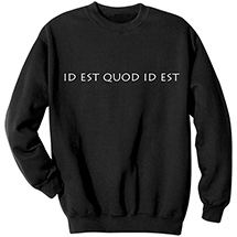 Alternate image for Latin 'It Is What It Is' T-Shirt or Sweatshirt