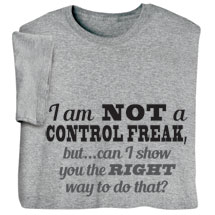 Alternate image for I'm Not a Control Freak Shirt
