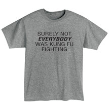 Alternate Image 1 for Kung Fu Fighting T-Shirt or Sweatshirt