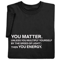 Product Image for 'You Matter' - Funny Physics Science Shirts