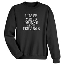 Alternate Image 2 for I Have Mixed Drinks About Feelings Shirts