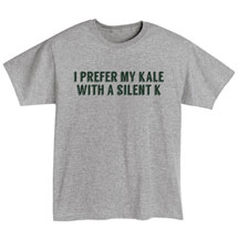 Alternate Image 1 for 'I Prefer My Kale with a Silent K' - Ale Beer T-Shirt or Sweatshirt