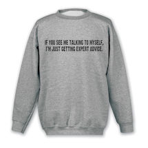 Alternate Image 1 for Talking to Myself T-Shirt or Sweatshirt