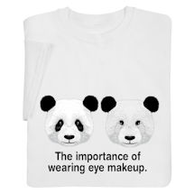 Product Image for Panda Shirts - The Importance of Wearing Eye Makeup