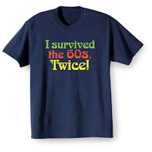Alternate Image 3 for I Survived the 60s Twice Shirts 