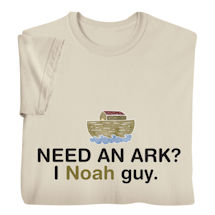Alternate image for Need an Ark? I Noah Guy T-Shirt or Sweatshirt 