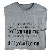 Product Image for Lollygagging vs. Dillydallying Shirts