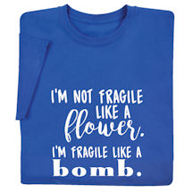 Product Image for Fragile Like a Bomb T-Shirt or Sweatshirt