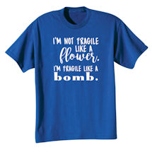 Alternate Image 2 for Fragile Like a Bomb T-Shirt or Sweatshirt