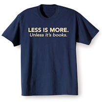 Alternate Image 2 for Less Is More T-Shirt or Sweatshirt