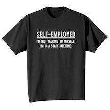 Alternate Image 2 for Self-Employed T-Shirt or Sweatshirt