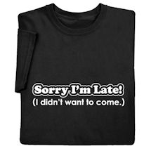 Product Image for Sorry I'm Late Shirts