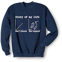Alternate Image 1 for Story of My Life Graph - What I Planned vs. What Happened T-Shirt or Sweatshirt