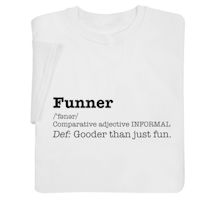 Alternate image for Funner Definition T-Shirt or Sweatshirt