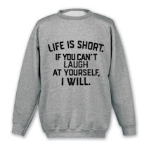 Alternate Image 1 for Life Is Short T-Shirt or Sweatshirt