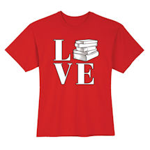 Alternate image for LOVE Books T-Shirt or Sweatshirt