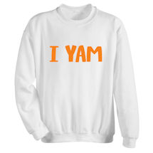 Alternate Image 1 for 'I Yam' Adult T-Shirt or Sweatshirt