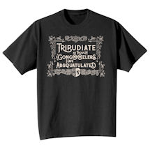 Alternate image Tripudiate as Though Gongoozlers Have Absquatulated Shirts